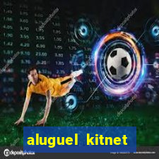 aluguel kitnet cruzeiro novo df