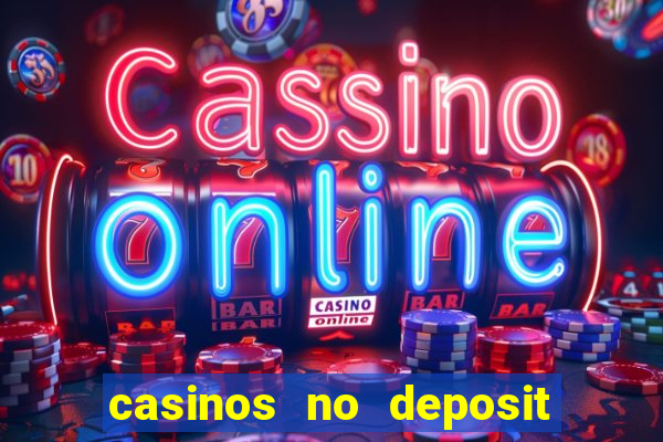 casinos no deposit free spins