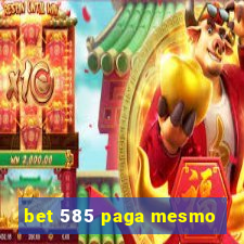 bet 585 paga mesmo