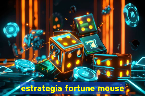 estrategia fortune mouse