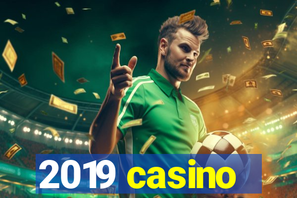 2019 casino