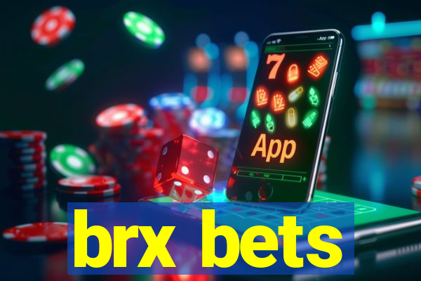 brx bets