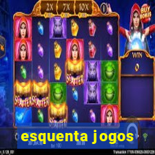 esquenta jogos