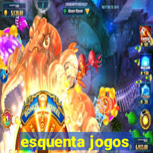 esquenta jogos