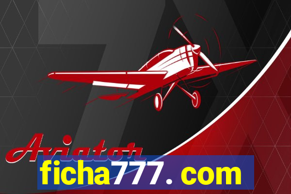 ficha777. com