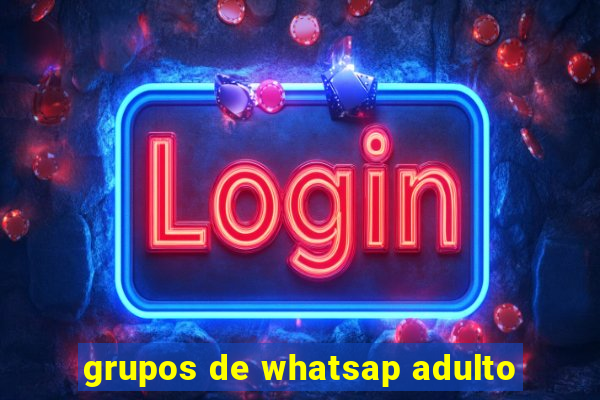 grupos de whatsap adulto