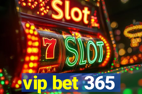 vip bet 365