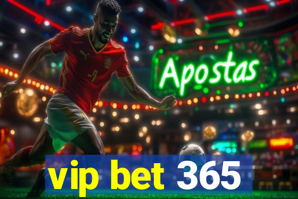 vip bet 365