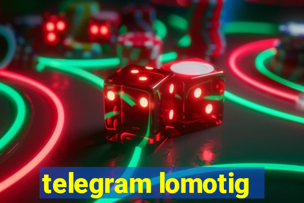 telegram lomotig