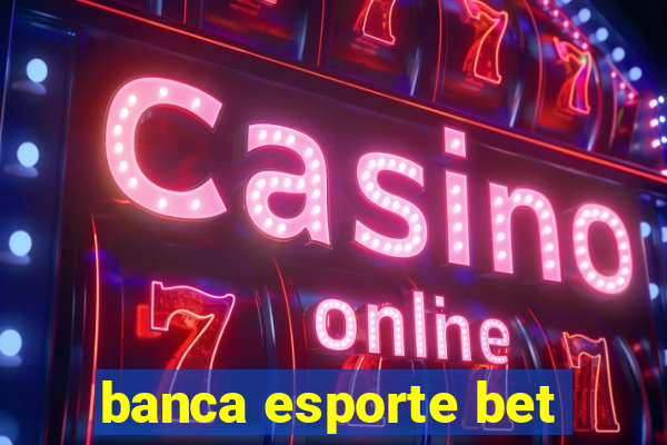 banca esporte bet