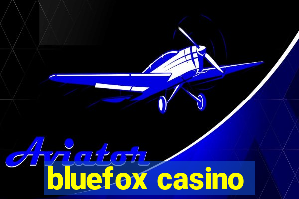 bluefox casino