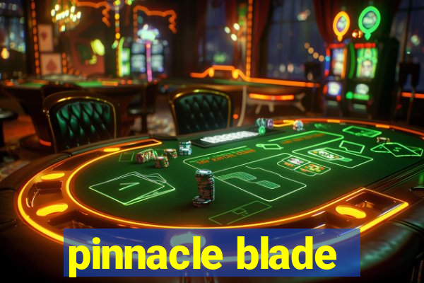 pinnacle blade