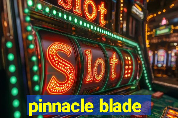 pinnacle blade