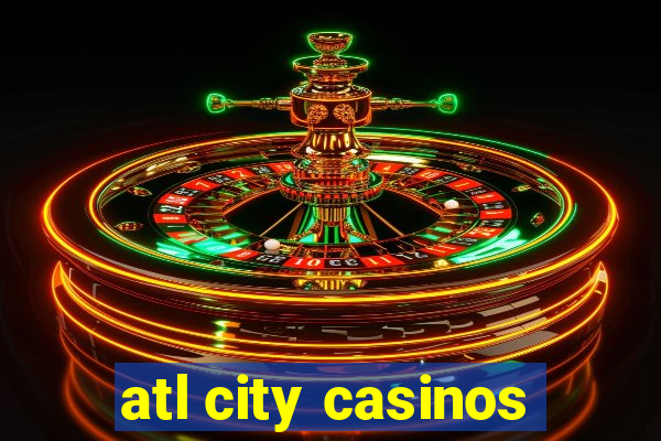 atl city casinos