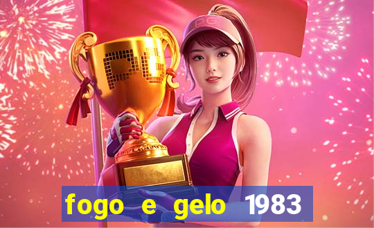 fogo e gelo 1983 dublado download