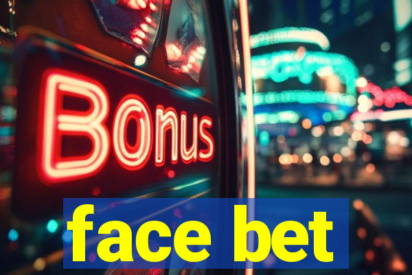 face bet