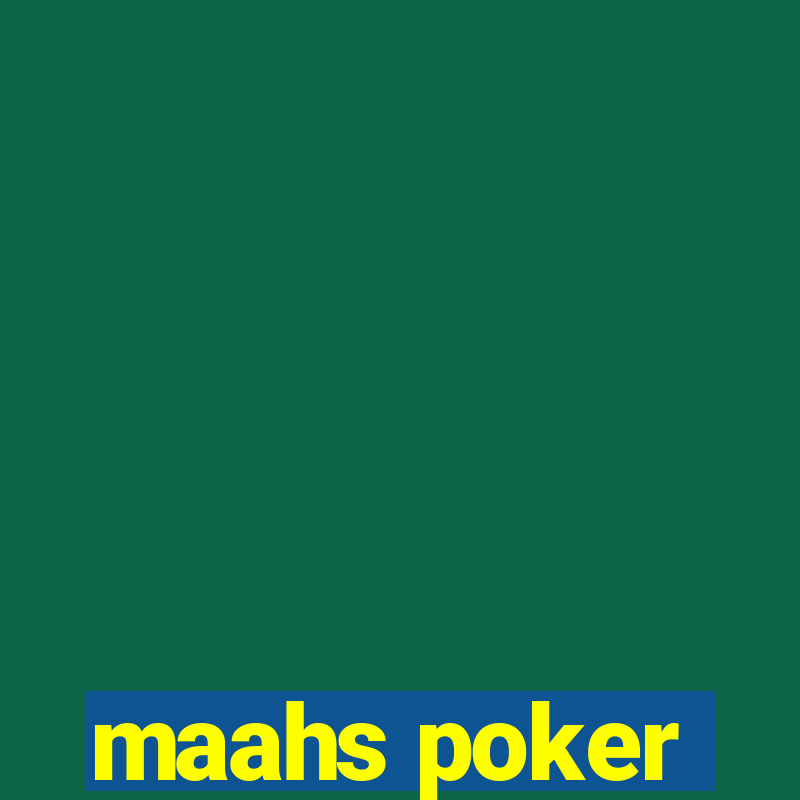 maahs poker