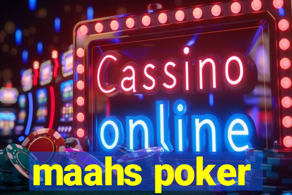 maahs poker