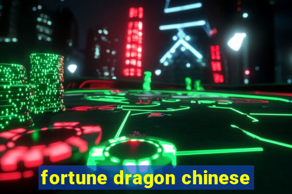 fortune dragon chinese