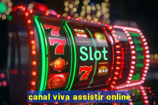 canal viva assistir online