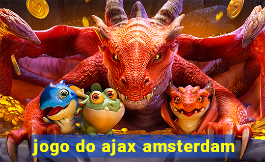 jogo do ajax amsterdam