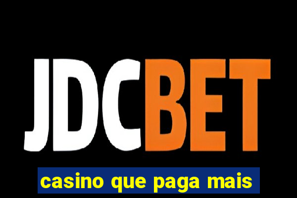 casino que paga mais