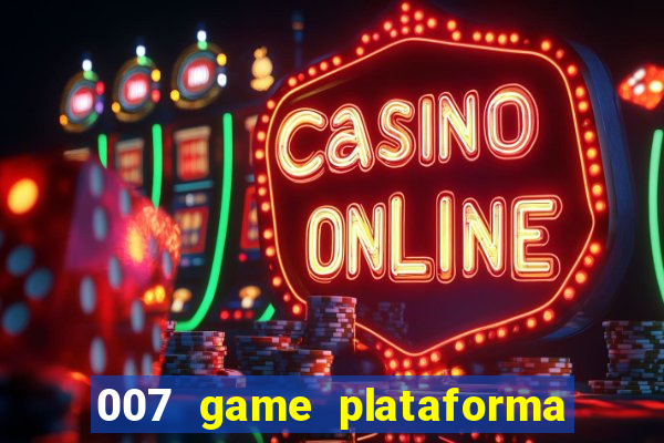 007 game plataforma de jogos