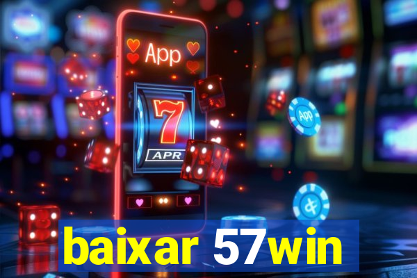 baixar 57win