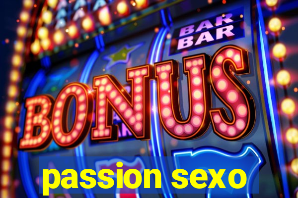 passion sexo