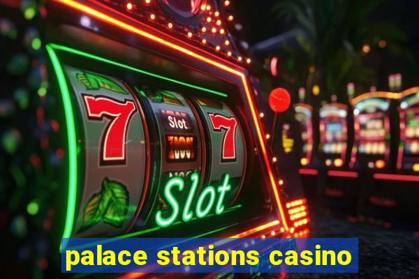 palace stations casino