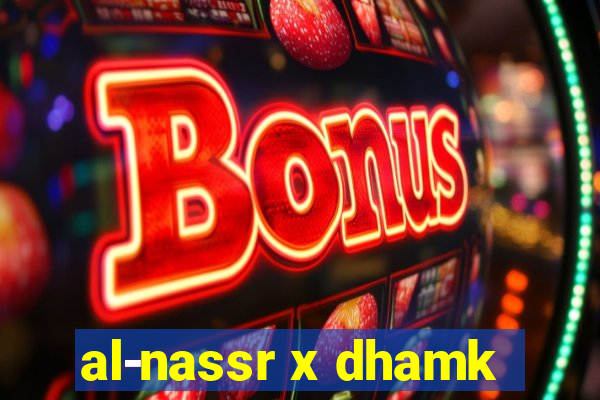 al-nassr x dhamk