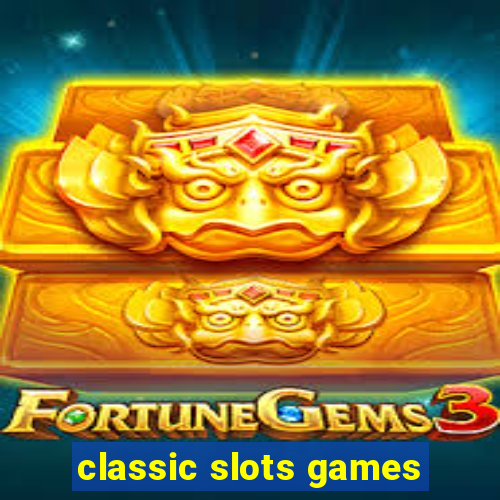 classic slots games