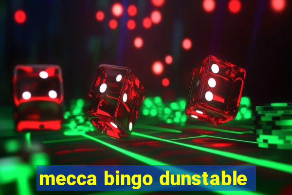 mecca bingo dunstable