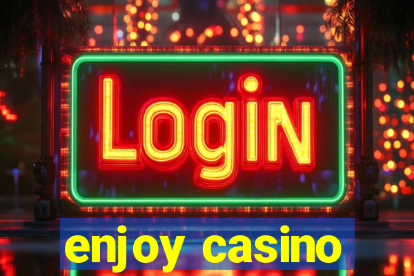 enjoy casino