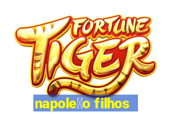 napole茫o filhos