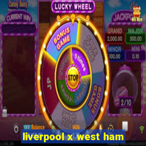 liverpool x west ham