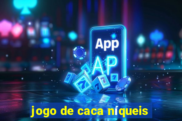 jogo de caca níqueis