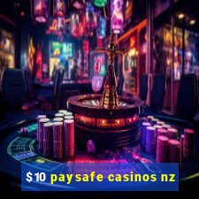 $10 paysafe casinos nz