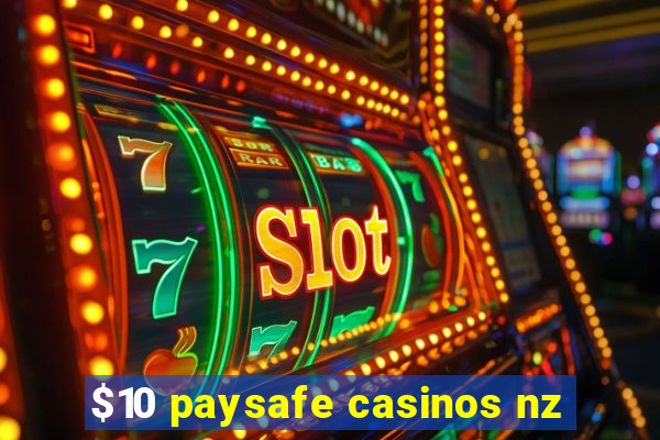 $10 paysafe casinos nz