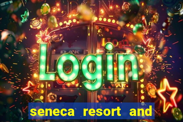 seneca resort and casino niagara falls ny