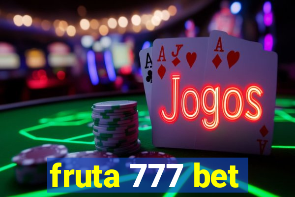 fruta 777 bet