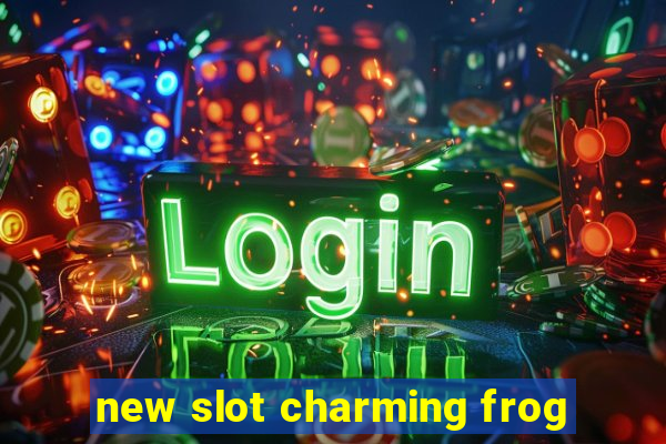 new slot charming frog