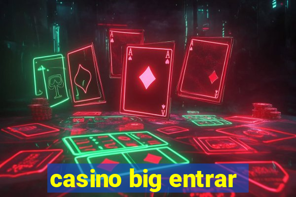 casino big entrar