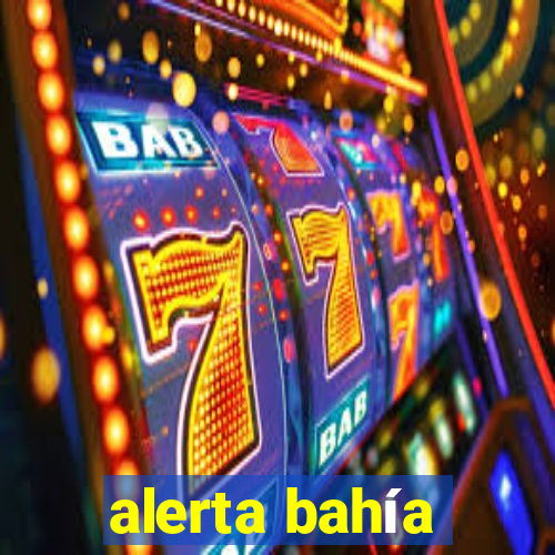 alerta bahía