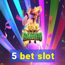 5 bet slot