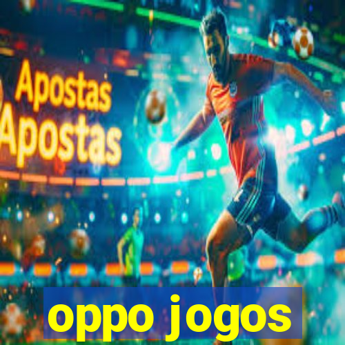 oppo jogos