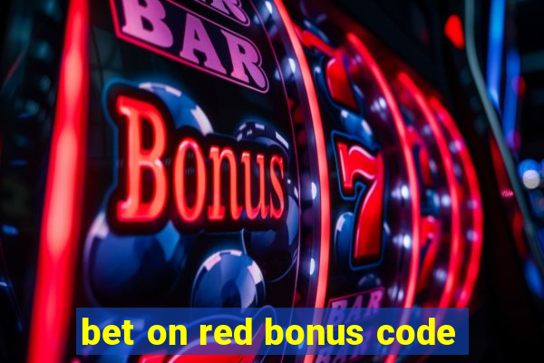 bet on red bonus code