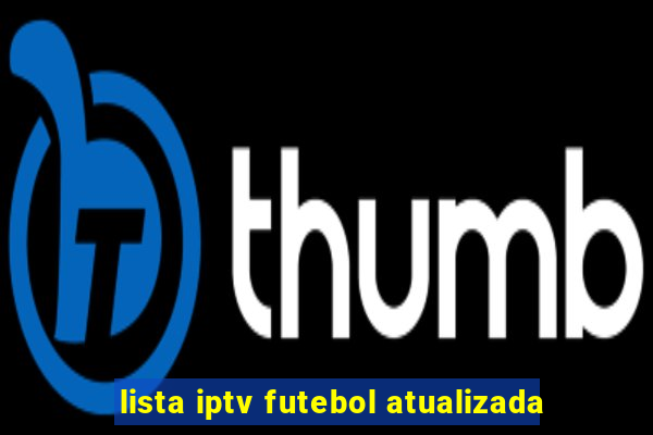 lista iptv futebol atualizada