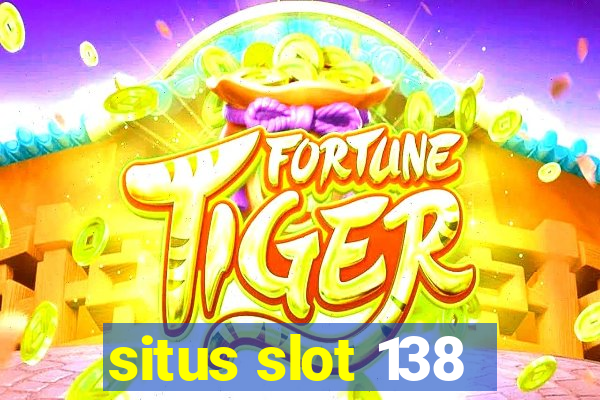 situs slot 138