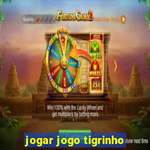 jogar jogo tigrinho